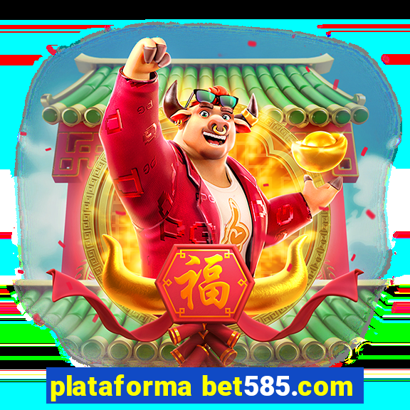 plataforma bet585.com